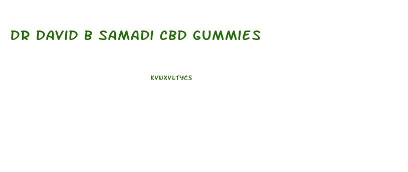Dr David B Samadi Cbd Gummies
