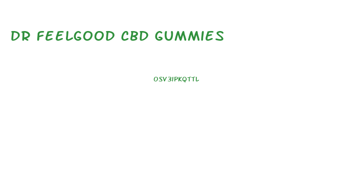 Dr Feelgood Cbd Gummies