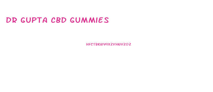 Dr Gupta Cbd Gummies