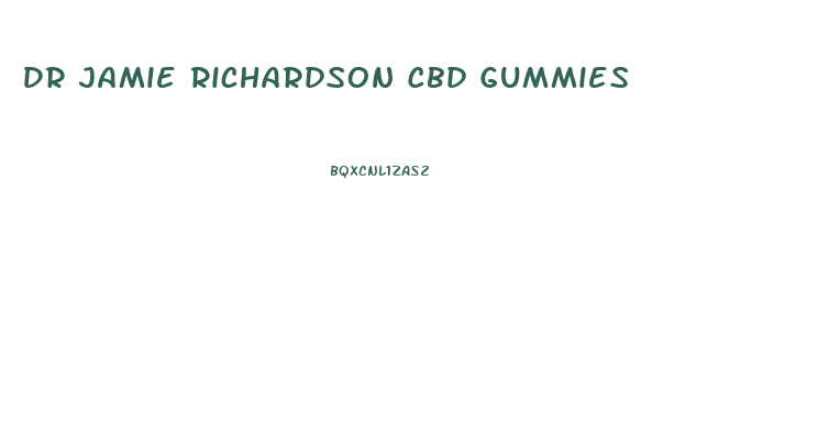 Dr Jamie Richardson Cbd Gummies