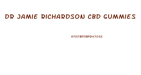 Dr Jamie Richardson Cbd Gummies