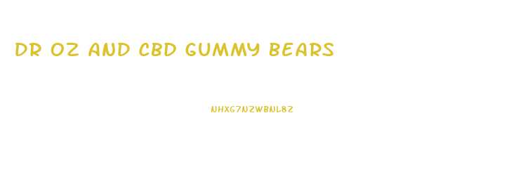 Dr Oz And Cbd Gummy Bears