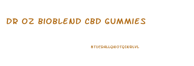 Dr Oz Bioblend Cbd Gummies