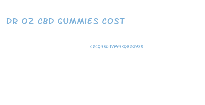 Dr Oz Cbd Gummies Cost