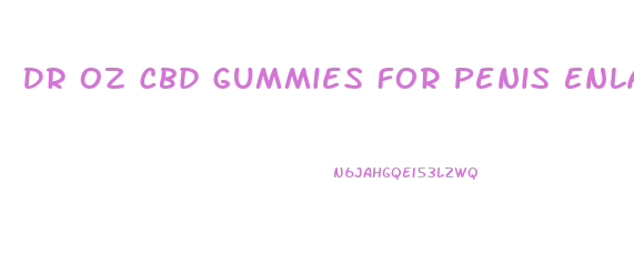Dr Oz Cbd Gummies For Penis Enlargement