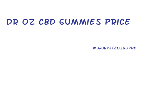 Dr Oz Cbd Gummies Price