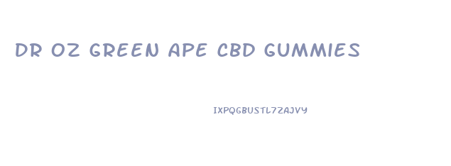 Dr Oz Green Ape Cbd Gummies