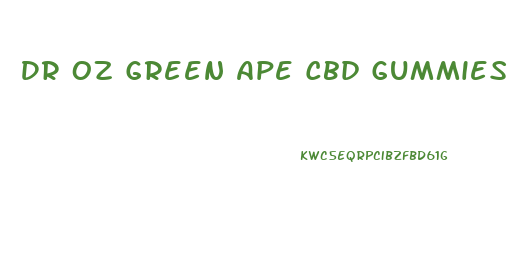 Dr Oz Green Ape Cbd Gummies
