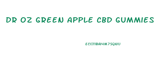 Dr Oz Green Apple Cbd Gummies