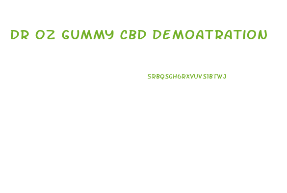 Dr Oz Gummy Cbd Demoatration