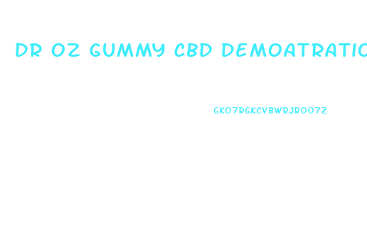 Dr Oz Gummy Cbd Demoatration