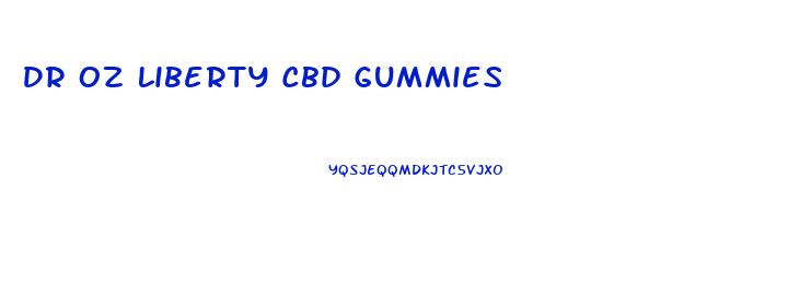 Dr Oz Liberty Cbd Gummies