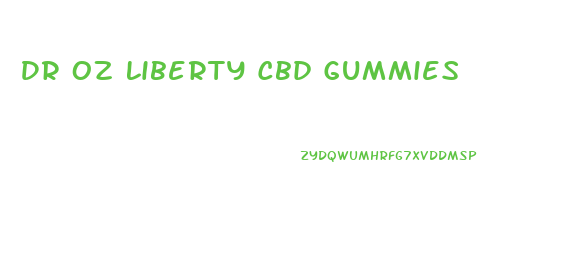 Dr Oz Liberty Cbd Gummies