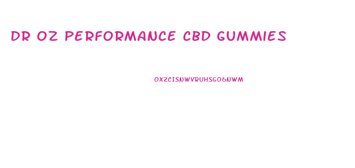 Dr Oz Performance Cbd Gummies