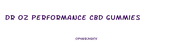 Dr Oz Performance Cbd Gummies