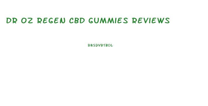 Dr Oz Regen Cbd Gummies Reviews