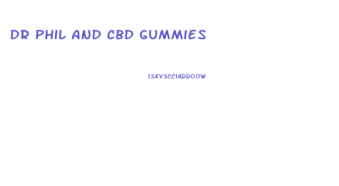 Dr Phil And Cbd Gummies