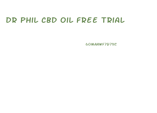 Dr Phil Cbd Oil Free Trial