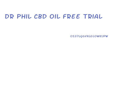 Dr Phil Cbd Oil Free Trial