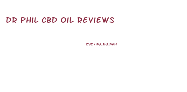 Dr Phil Cbd Oil Reviews