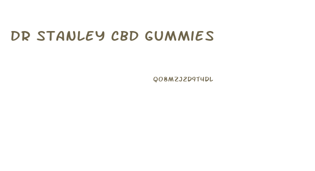 Dr Stanley Cbd Gummies