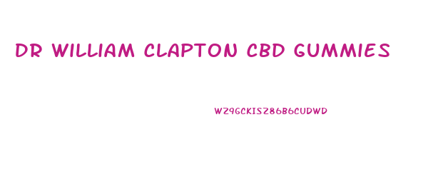 Dr William Clapton Cbd Gummies