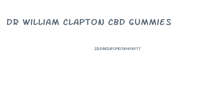 Dr William Clapton Cbd Gummies