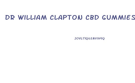 Dr William Clapton Cbd Gummies