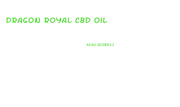 Dragon Royal Cbd Oil