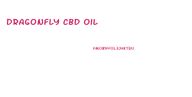 Dragonfly Cbd Oil