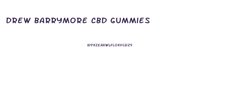 Drew Barrymore Cbd Gummies