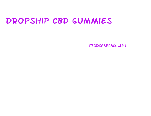 Dropship Cbd Gummies