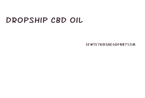 Dropship Cbd Oil