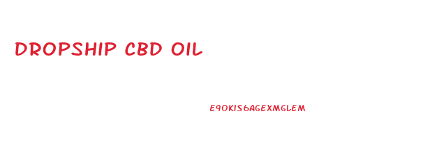 Dropship Cbd Oil