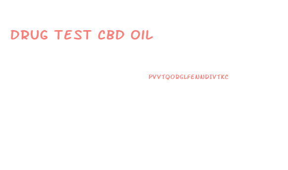 Drug Test Cbd Oil