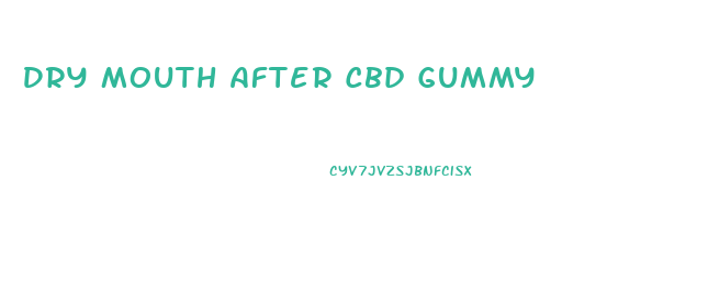 Dry Mouth After Cbd Gummy