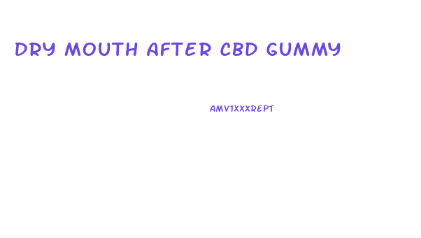 Dry Mouth After Cbd Gummy