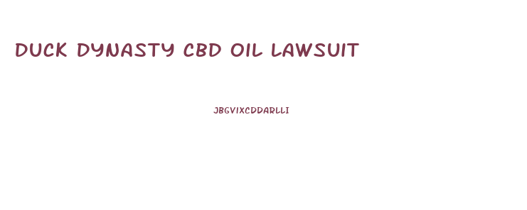 Duck Dynasty Cbd Oil Lawsuit