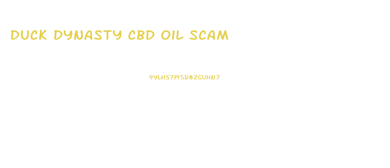 Duck Dynasty Cbd Oil Scam