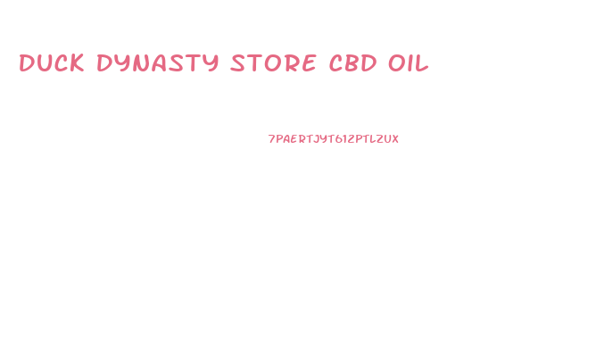 Duck Dynasty Store Cbd Oil