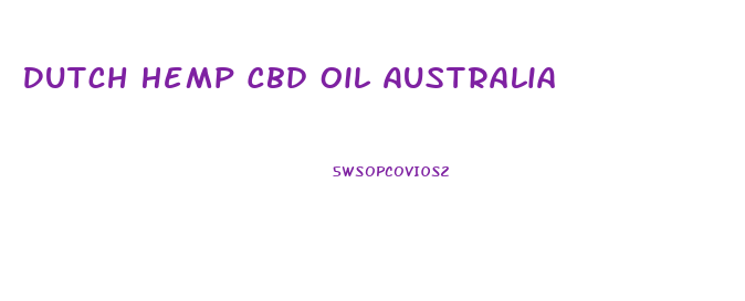 Dutch Hemp Cbd Oil Australia