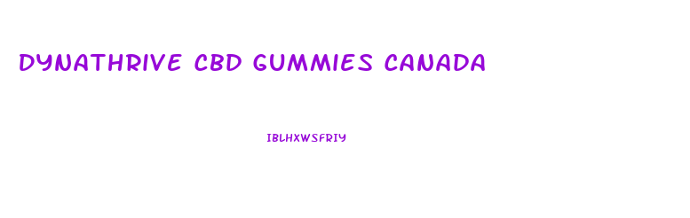 Dynathrive Cbd Gummies Canada