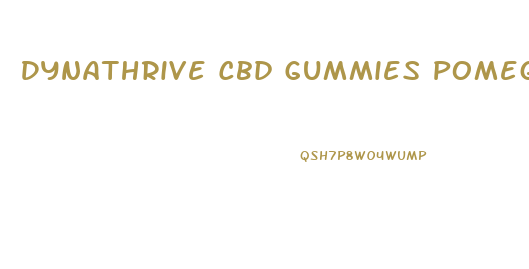 Dynathrive Cbd Gummies Pomegranate Review