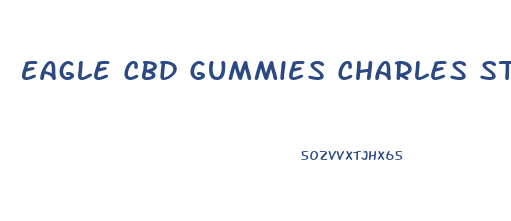 Eagle Cbd Gummies Charles Stanley