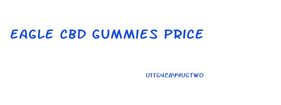Eagle Cbd Gummies Price