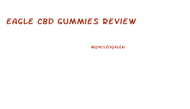 Eagle Cbd Gummies Review