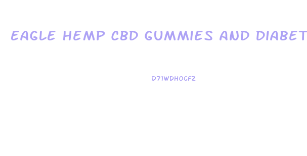 Eagle Hemp Cbd Gummies And Diabetes