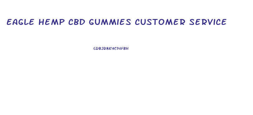 Eagle Hemp Cbd Gummies Customer Service