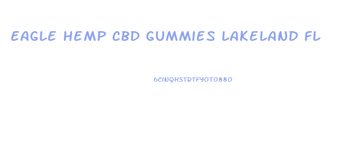 Eagle Hemp Cbd Gummies Lakeland Fl