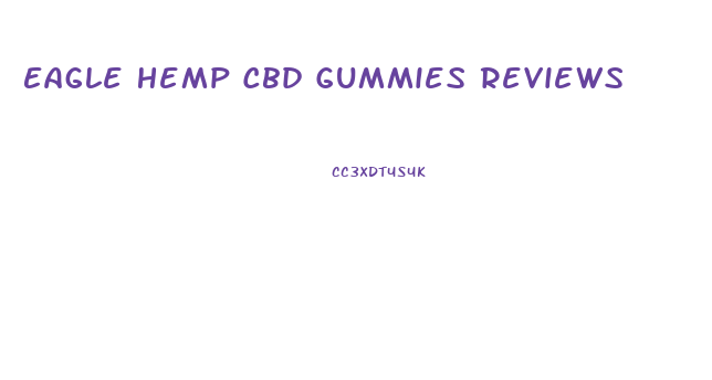 Eagle Hemp Cbd Gummies Reviews